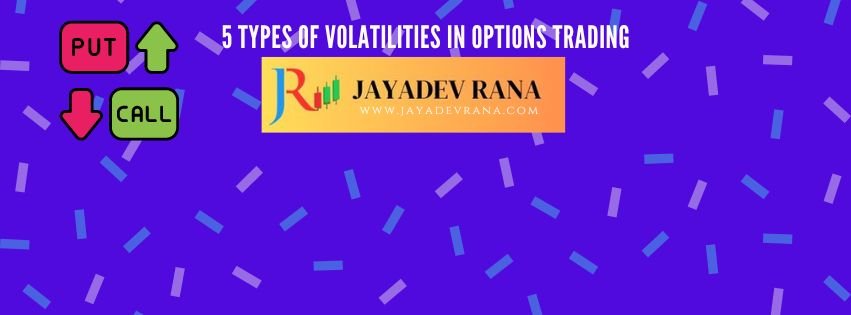 5 Types of Volatilities in Options Trading